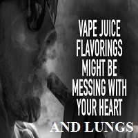 Vape Juice flavours might be messing with your heart and lungs