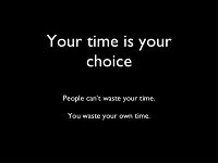Your Time is Your Choice